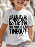 Boys' He Believed He Could Cotton T-Shirt in White with Funny Timeout Quote for Casual Everyday Wear